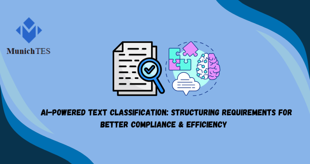 AI-Powered Text Classification: Structuring Requirements for Better Compliance & Efficiency  